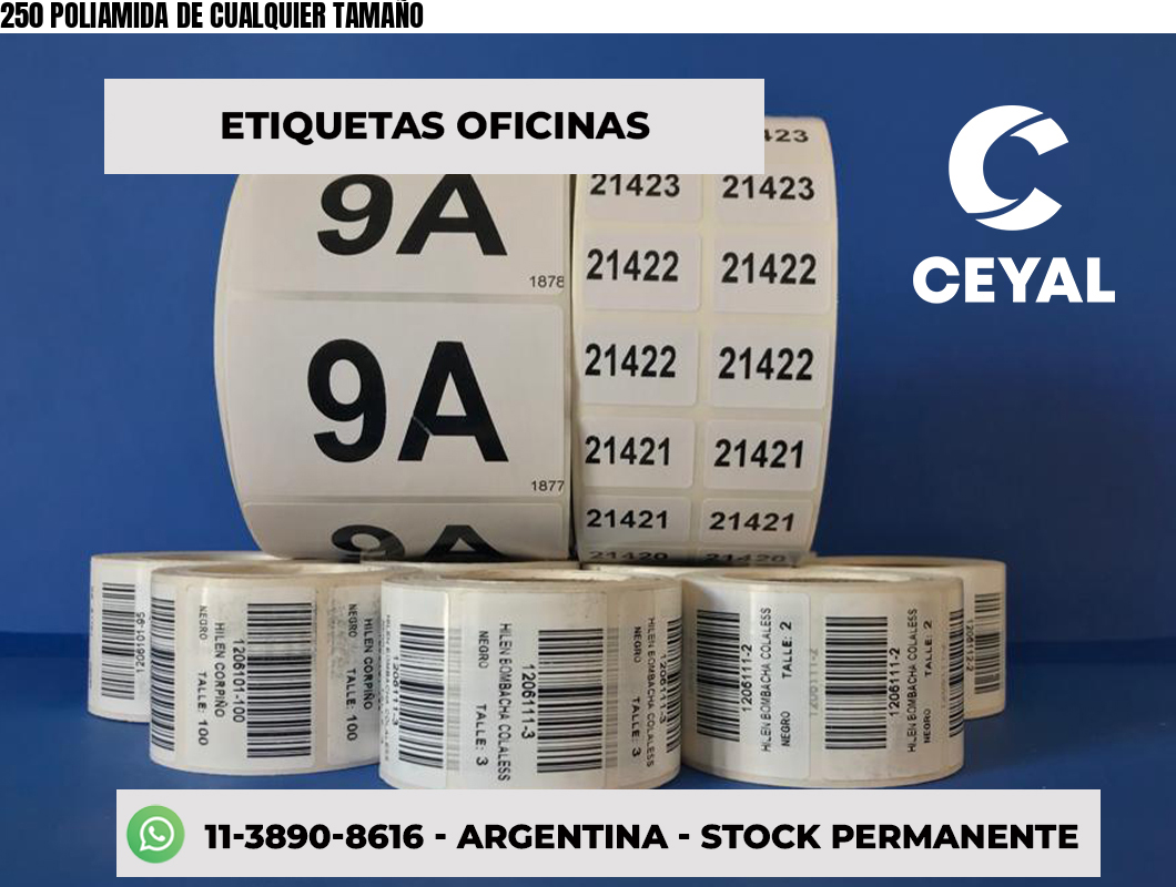 250 POLIAMIDA DE CUALQUIER TAMAÑO