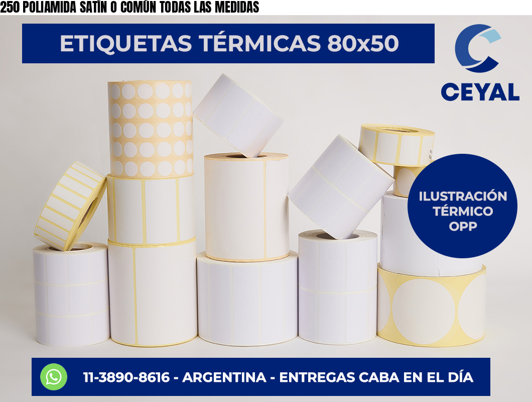 250 POLIAMIDA SATÍN O COMÚN TODAS LAS MEDIDAS