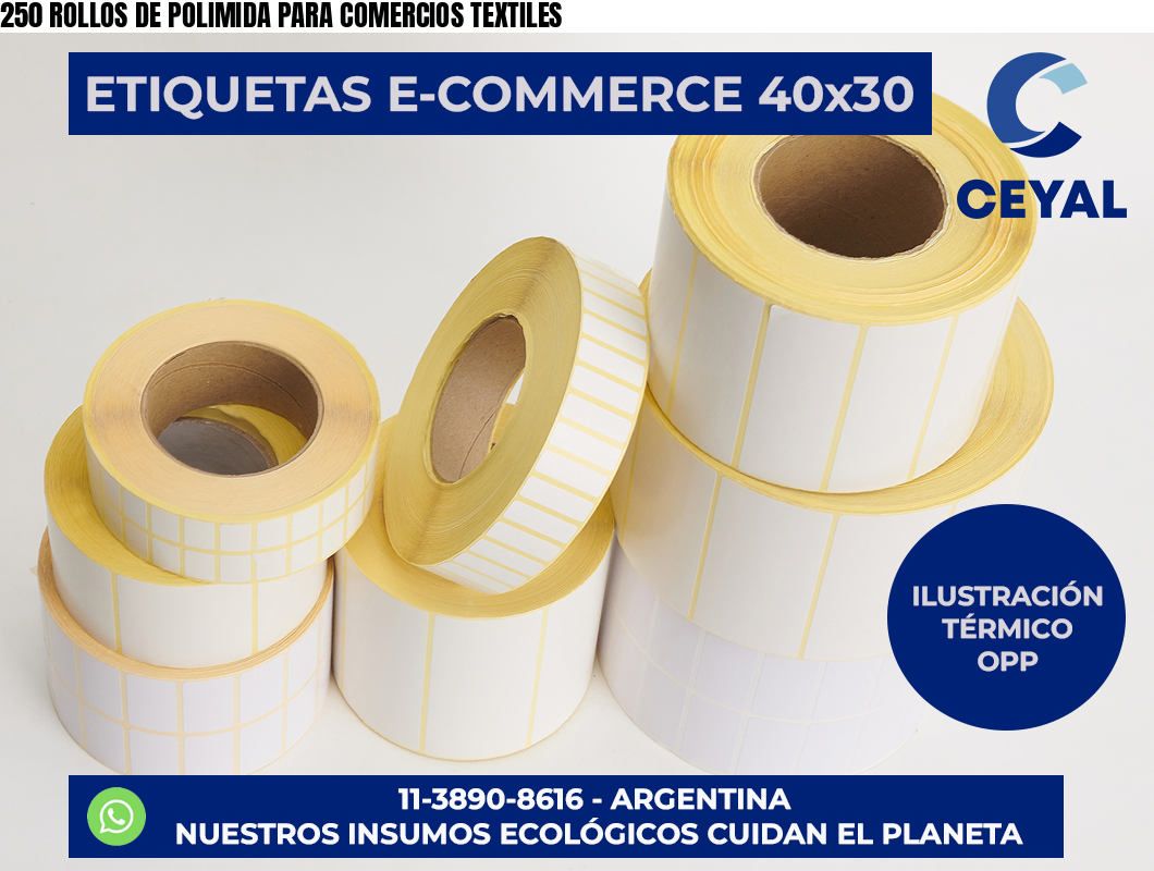 250 ROLLOS DE POLIMIDA PARA COMERCIOS TEXTILES