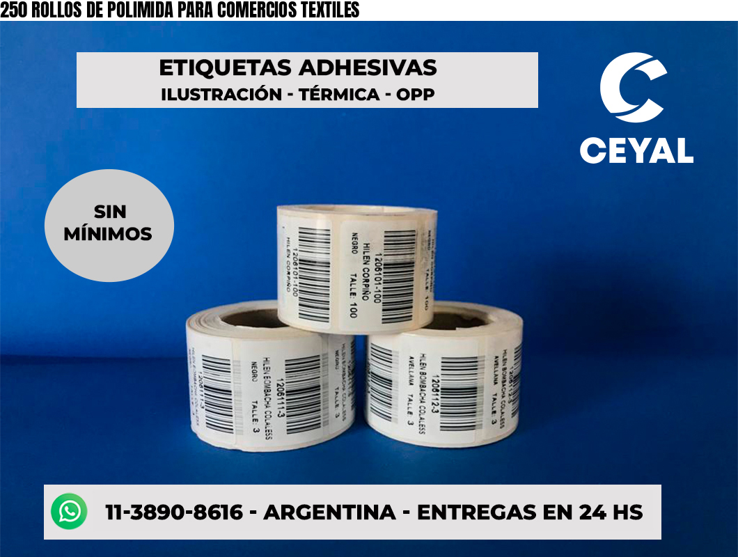 250 ROLLOS DE POLIMIDA PARA COMERCIOS TEXTILES