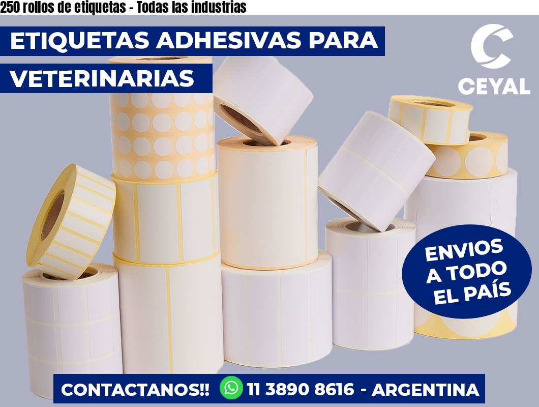 250 rollos de etiquetas - Todas las industrias