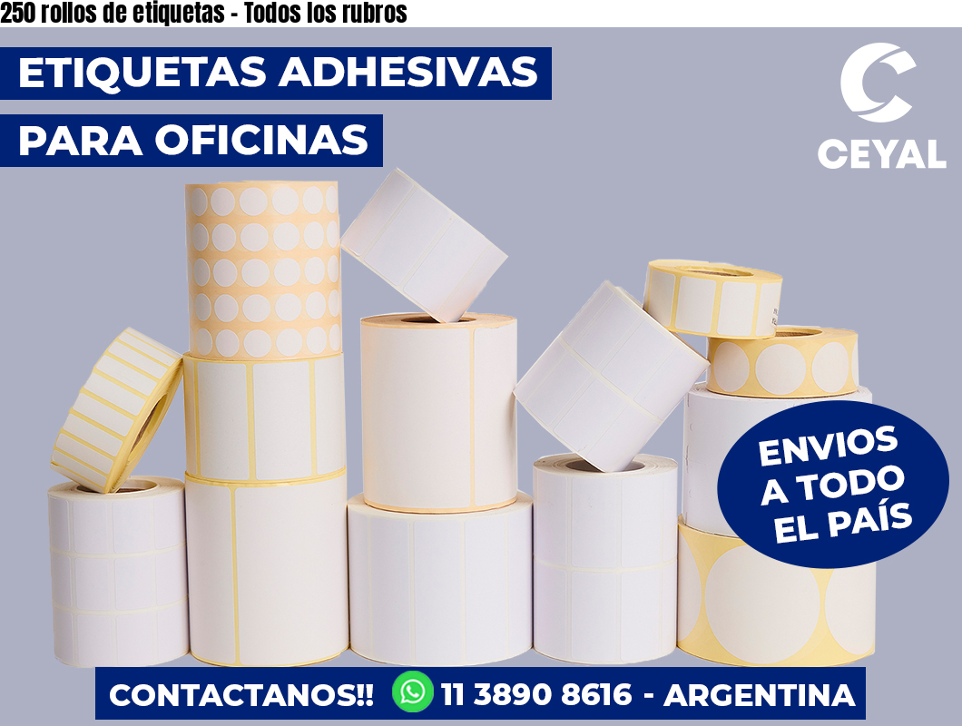 250 rollos de etiquetas – Todos los rubros