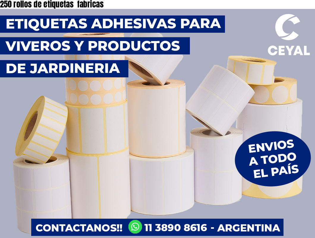 250 rollos de etiquetas  fabricas