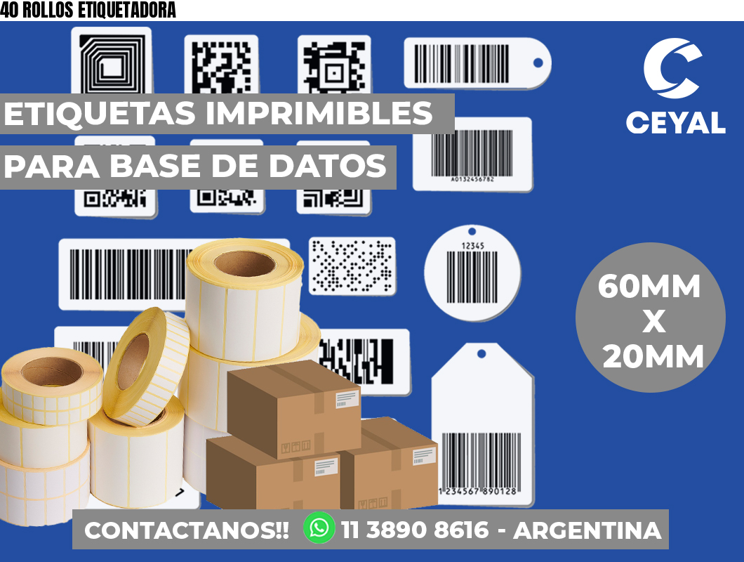 40 ROLLOS ETIQUETADORA
