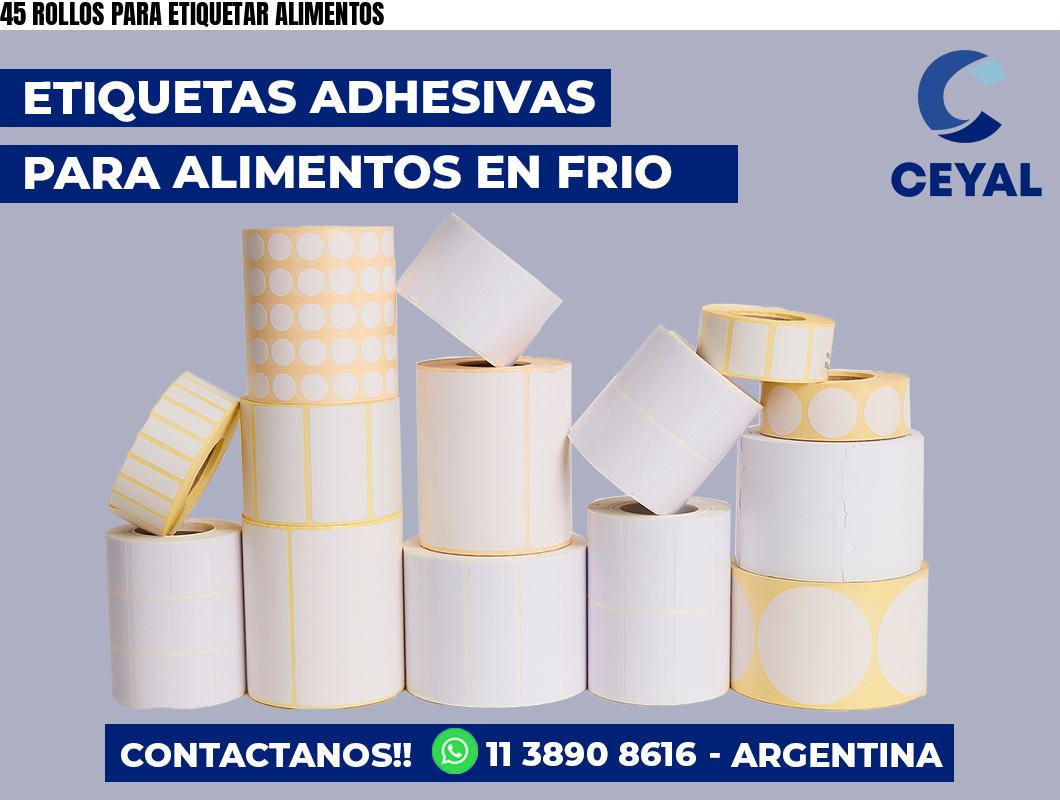 45 ROLLOS PARA ETIQUETAR ALIMENTOS