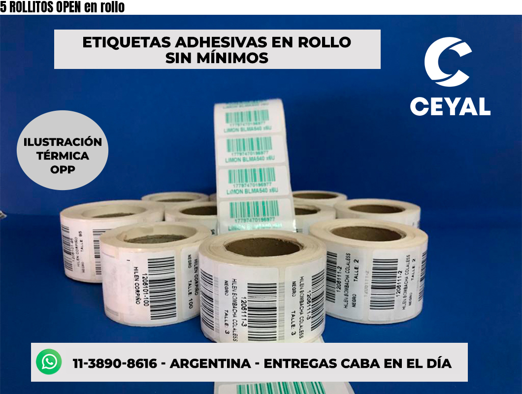 5 ROLLITOS OPEN en rollo