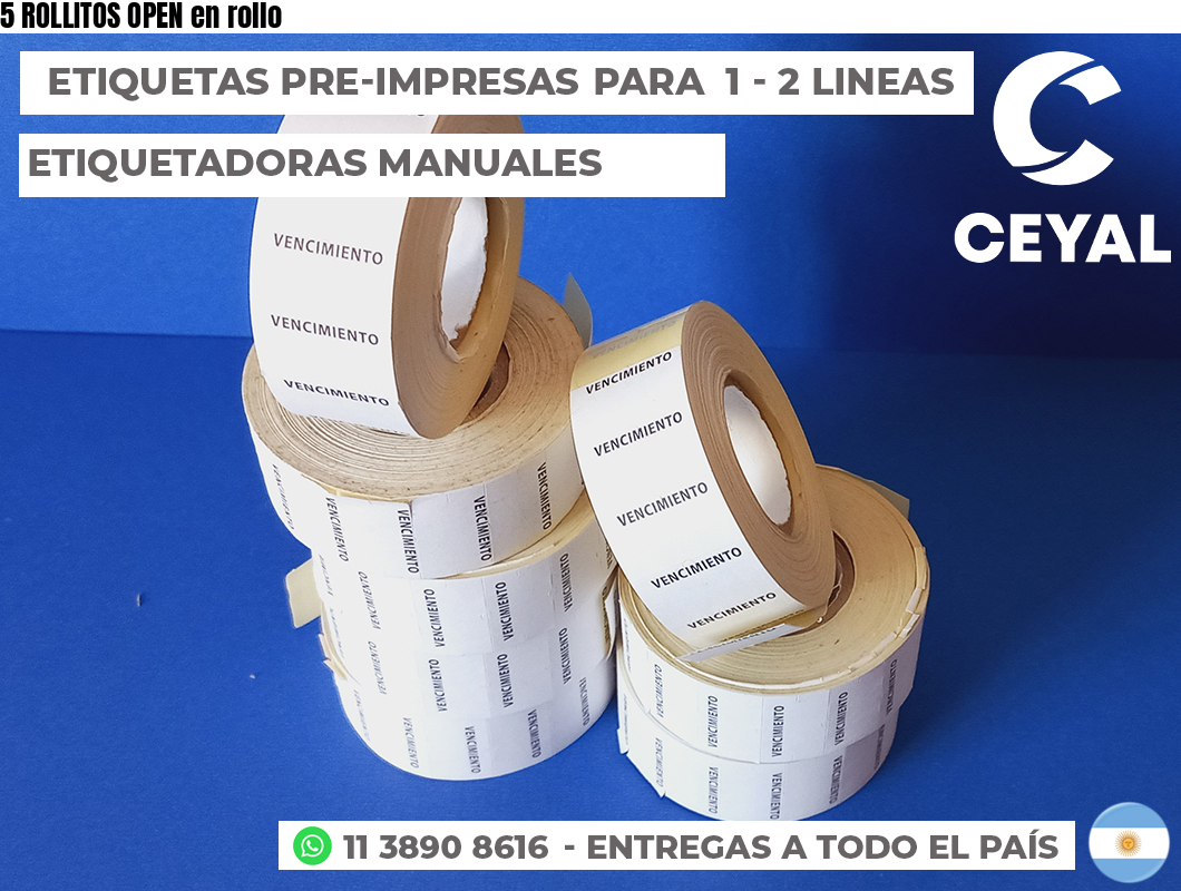 5 ROLLITOS OPEN en rollo