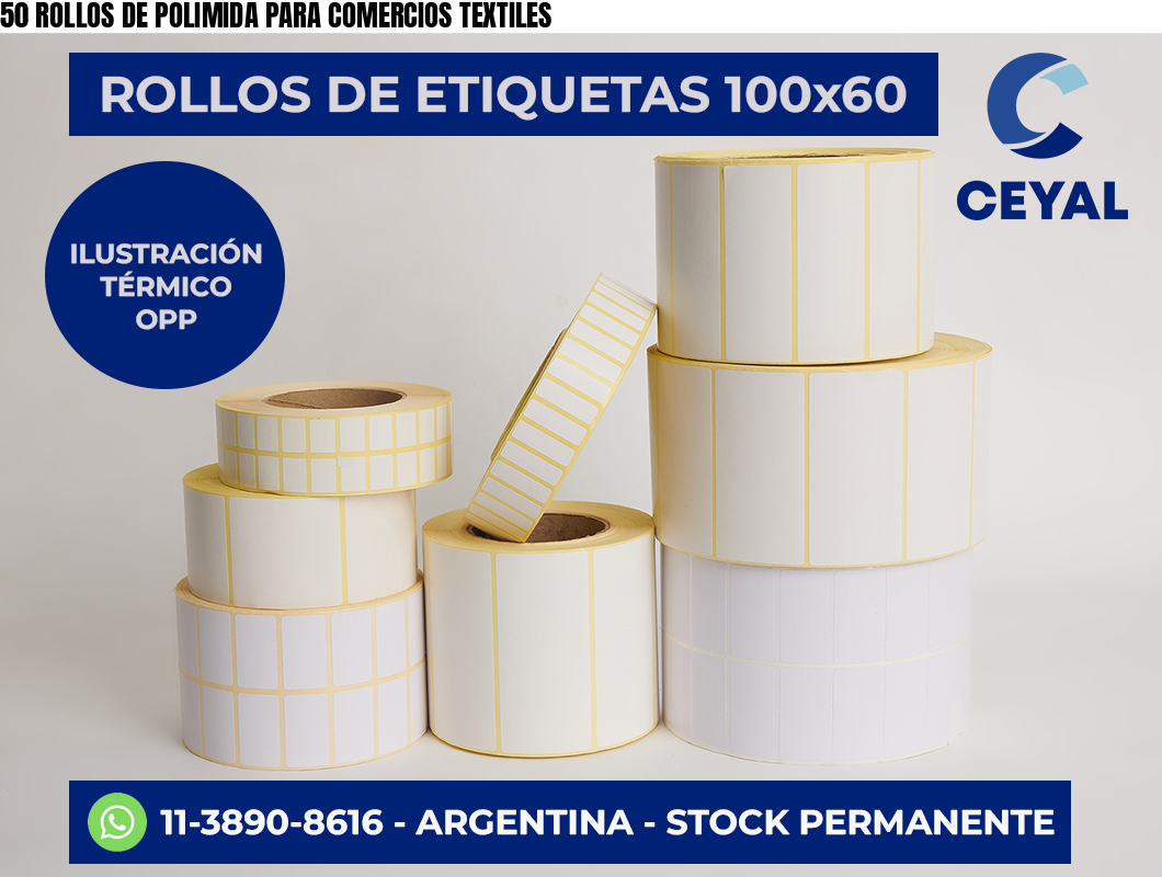 50 ROLLOS DE POLIMIDA PARA COMERCIOS TEXTILES