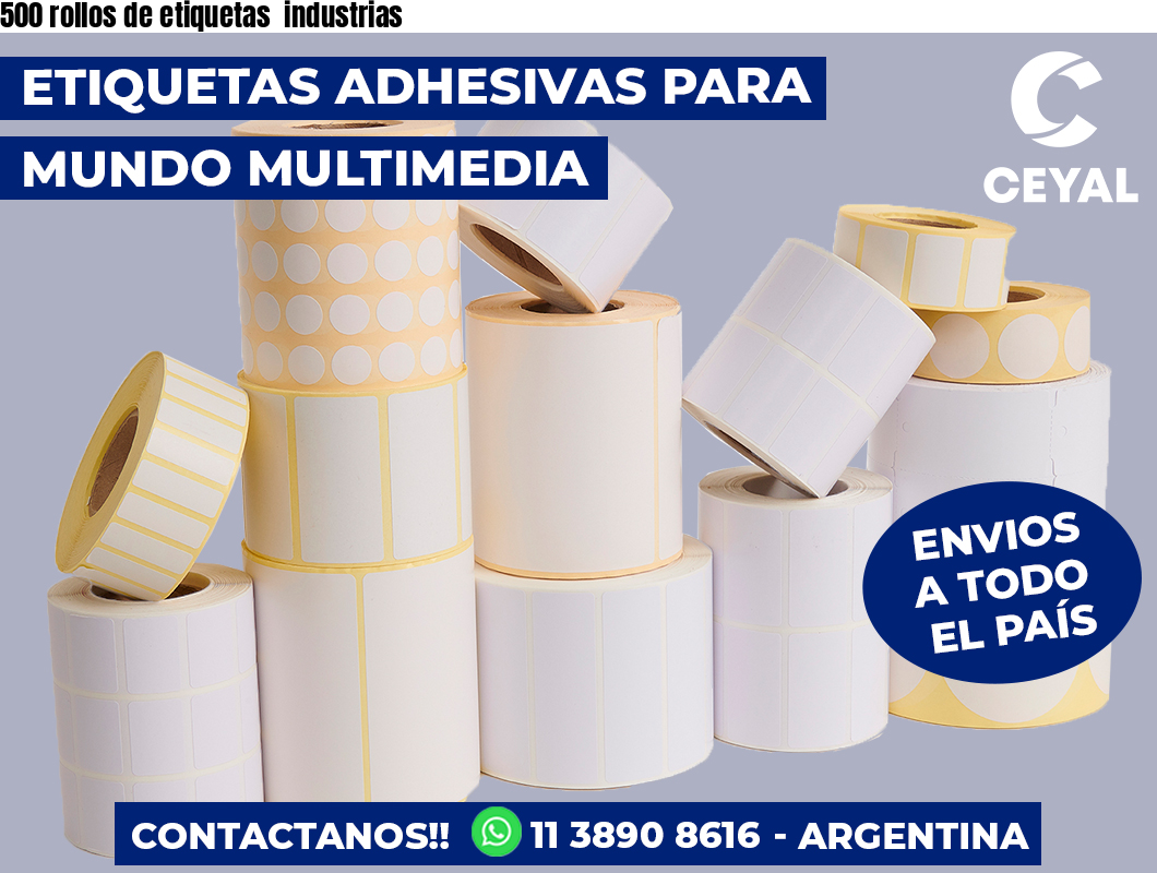 500 rollos de etiquetas  industrias