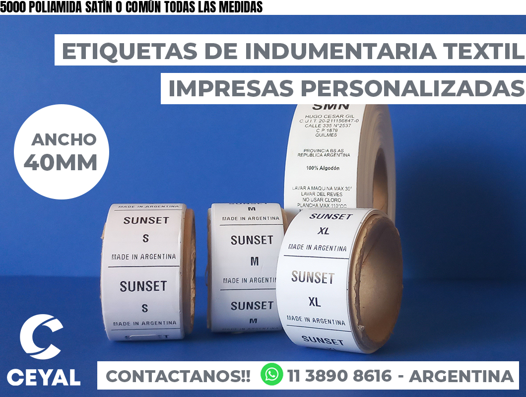 5000 POLIAMIDA SATÍN O COMÚN TODAS LAS MEDIDAS