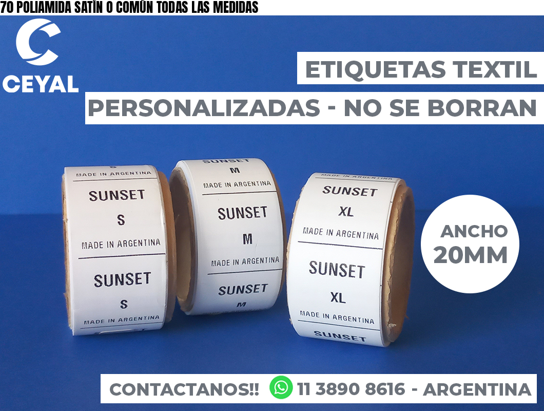 70 POLIAMIDA SATÍN O COMÚN TODAS LAS MEDIDAS