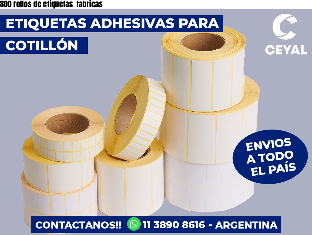 800 rollos de etiquetas fabricas