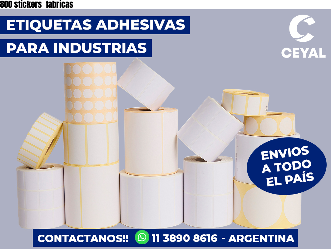 800 stickers  fabricas