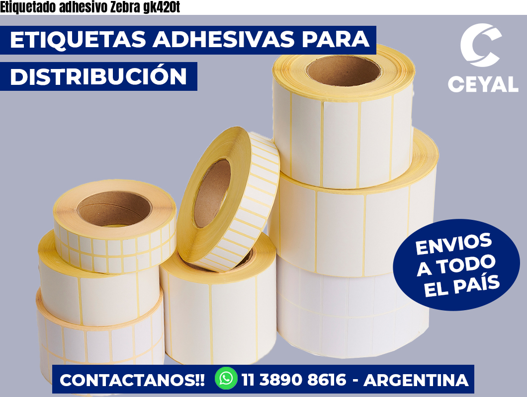 Etiquetado adhesivo Zebra gk420t