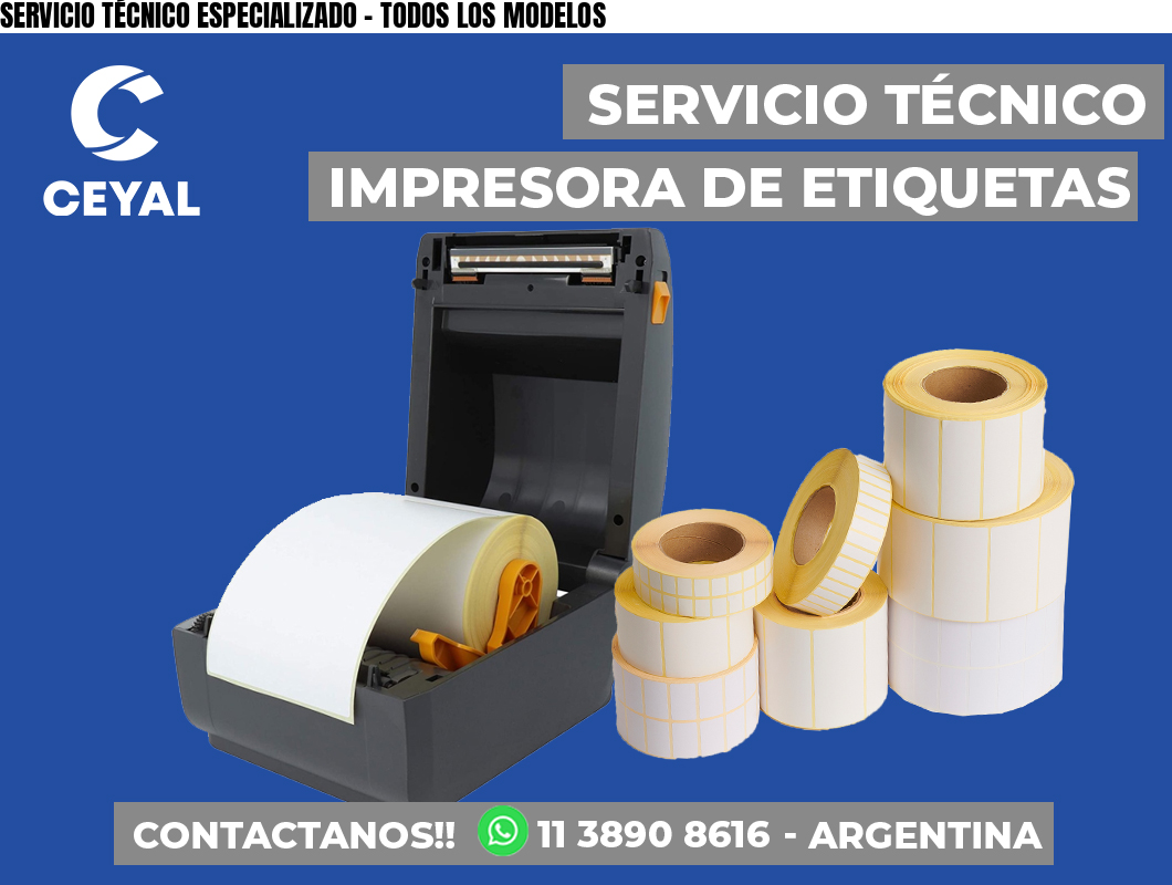 SERVICIO TÉCNICO ESPECIALIZADO – TODOS LOS MODELOS