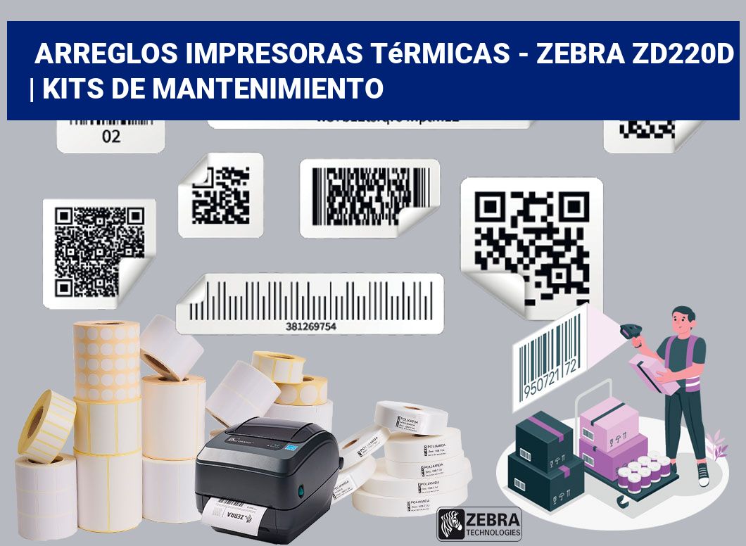 Arreglos impresoras térmicas - Zebra ZD220d | Kits de mantenimiento