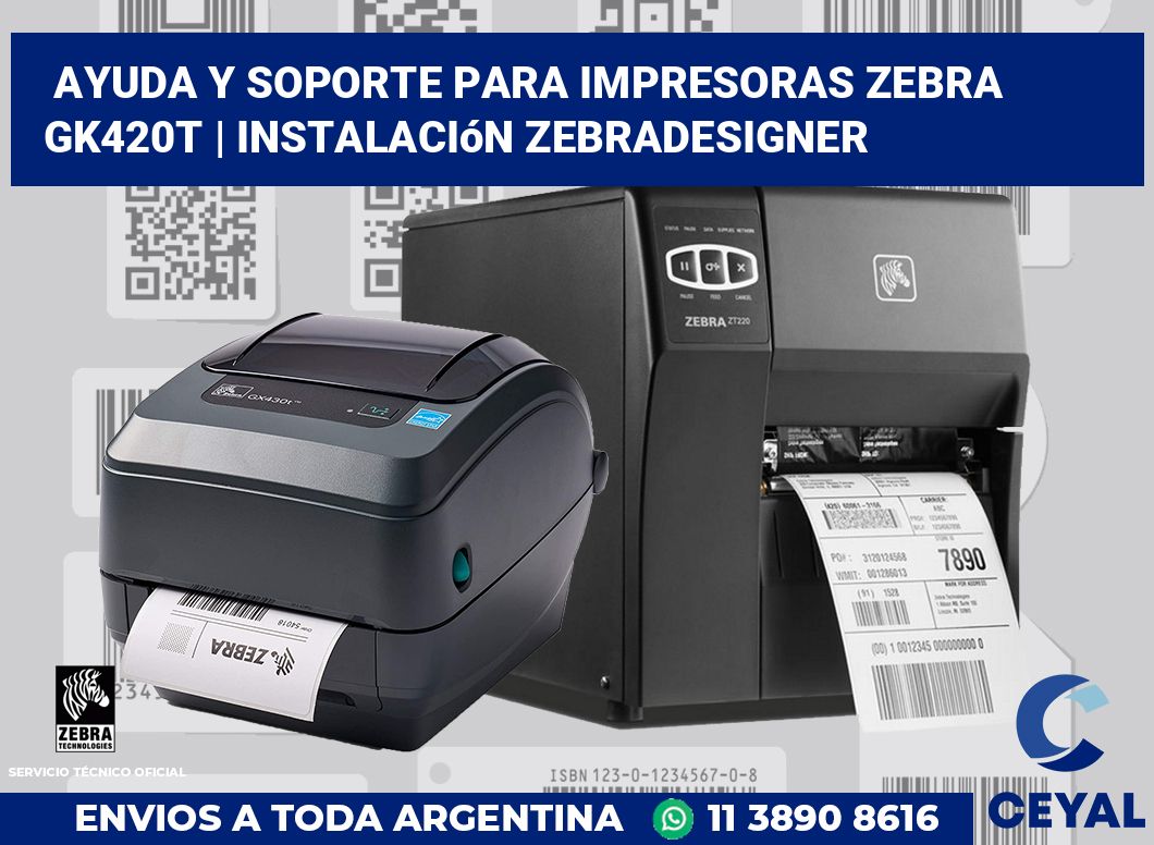 Ayuda y soporte para impresoras Zebra GK420t | Instalación ZebraDesigner