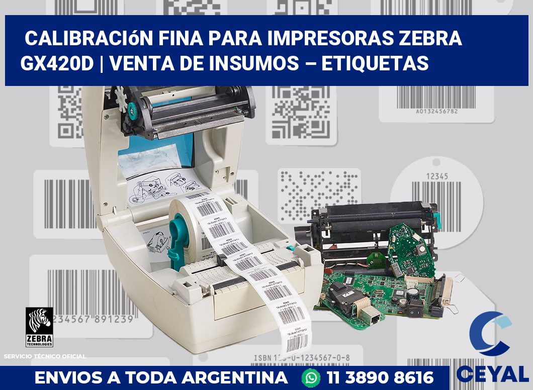 Calibración fina para impresoras Zebra GX420d | Venta de insumos – Etiquetas