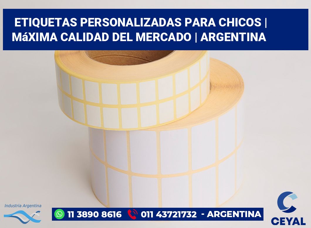 Etiquetas personalizadas para chicos | Máxima calidad del mercado | Argentina