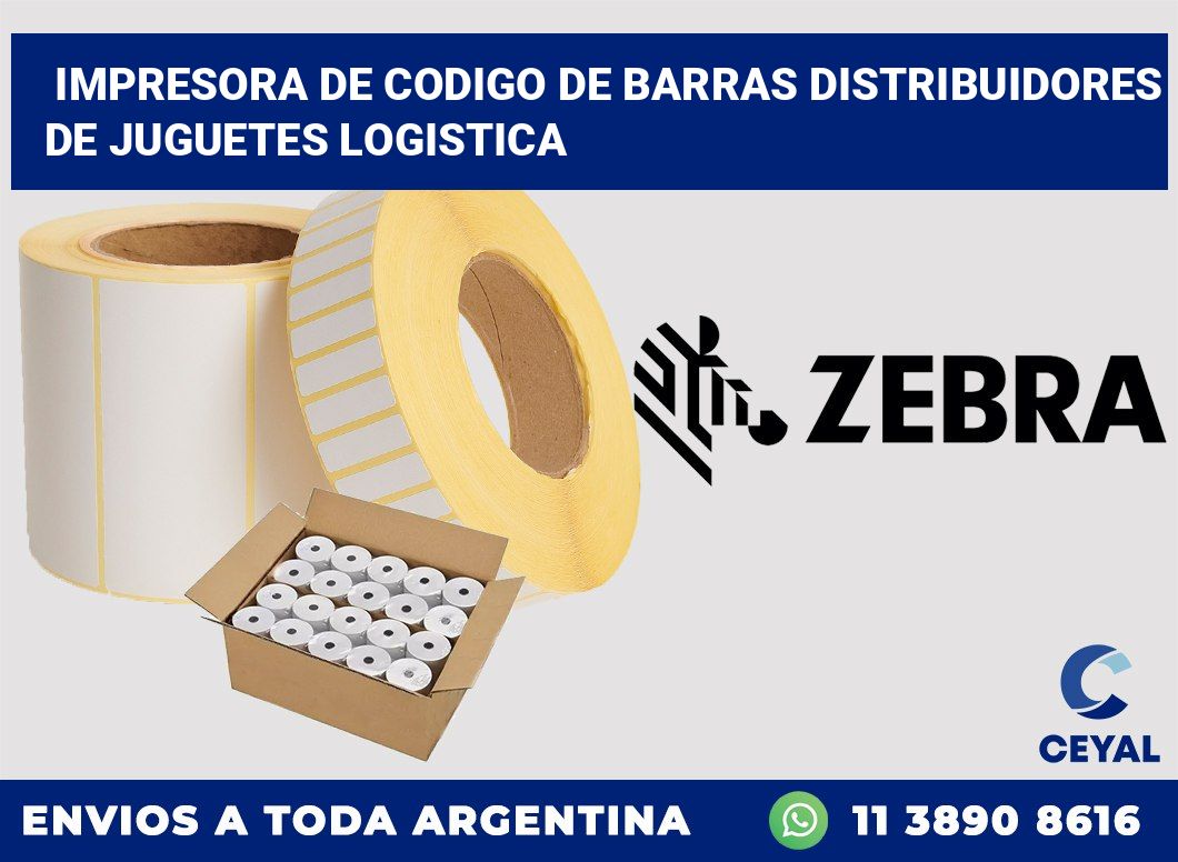 Impresora de codigo de barras Distribuidores de juguetes logistica