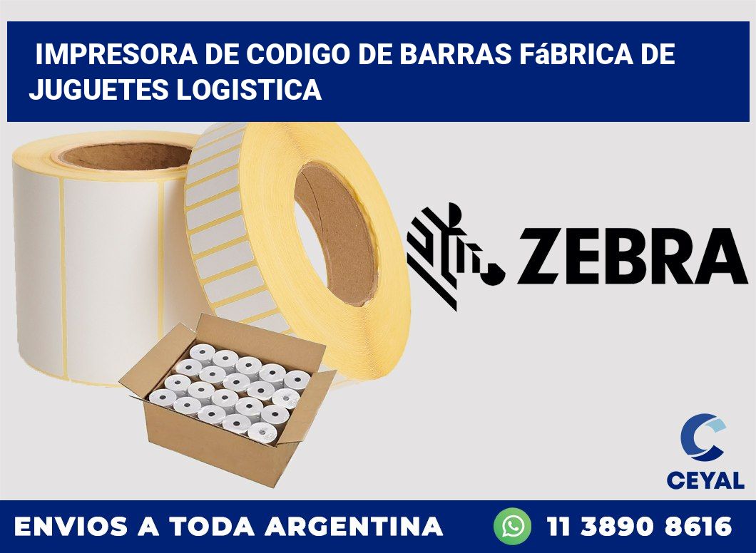 Impresora de codigo de barras Fábrica de juguetes logistica