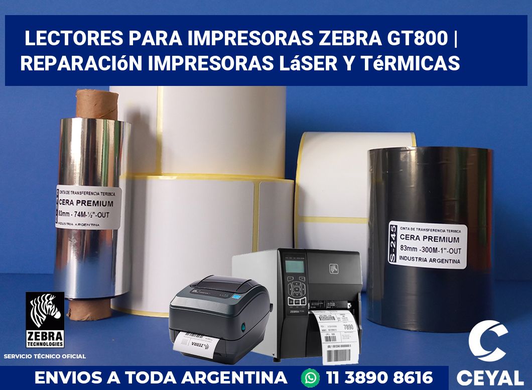 Lectores para impresoras Zebra GT800 | Reparación impresoras láser y térmicas