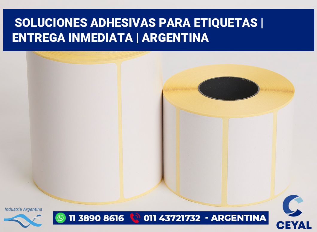 Soluciones adhesivas para etiquetas | Entrega inmediata | Argentina