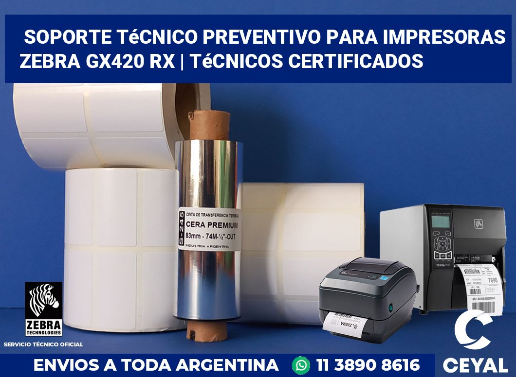 Soporte técnico preventivo para impresoras Zebra GX420 RX | Técnicos certificados