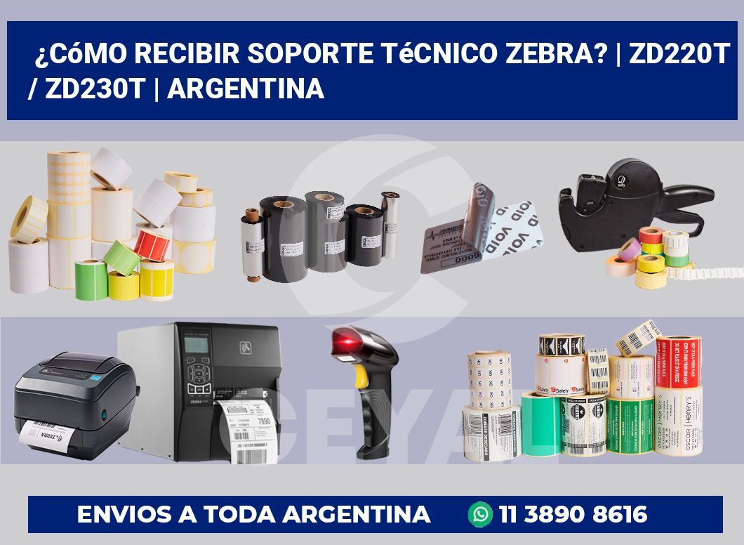 ¿Cómo recibir soporte técnico Zebra? | ZD220t / ZD230t | Argentina