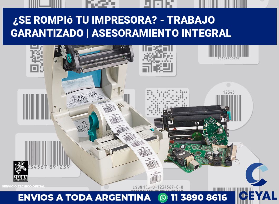 ¿Se rompió tu impresora? - Trabajo garantizado | Asesoramiento integral
