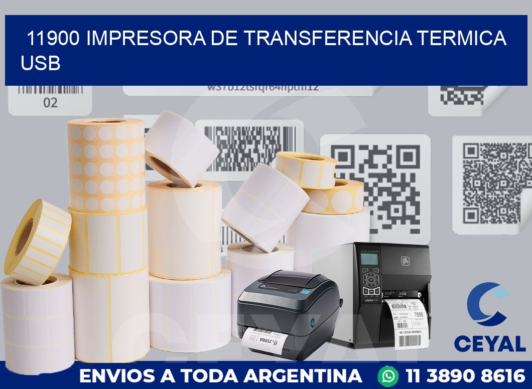 11900 IMPRESORA DE TRANSFERENCIA TERMICA USB