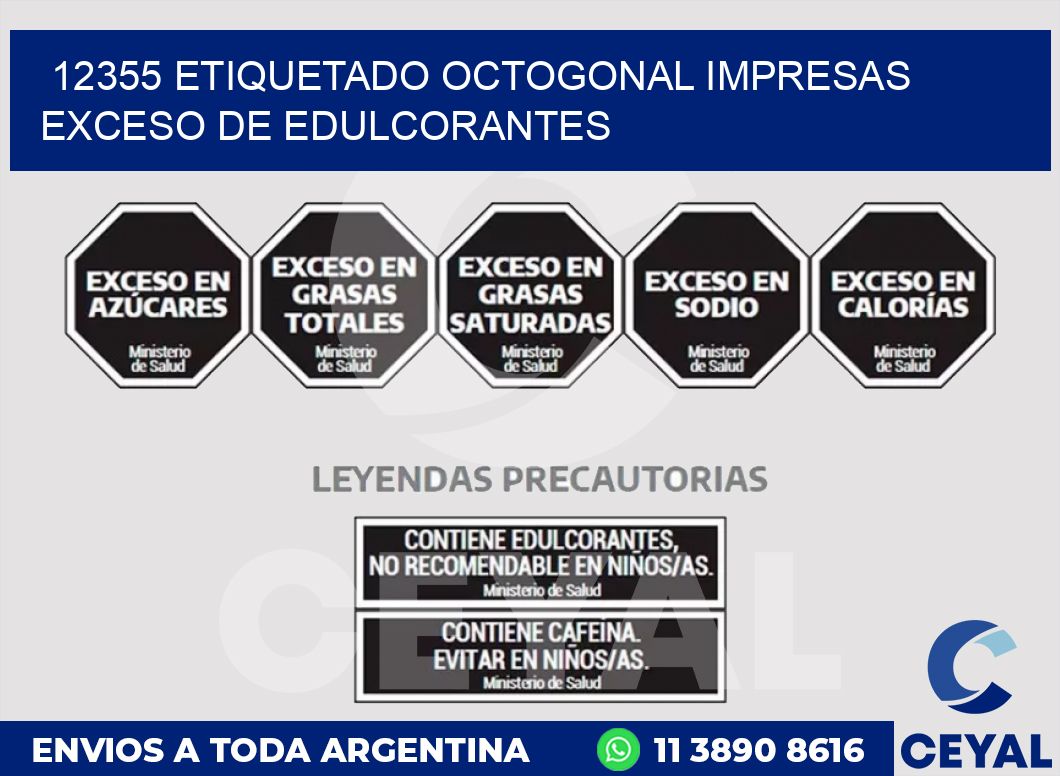 12355 ETIQUETADO OCTOGONAL IMPRESAS EXCESO DE EDULCORANTES