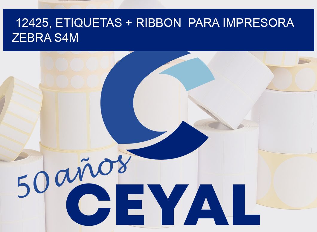 12425, etiquetas + ribbon para impresora zebra S4M