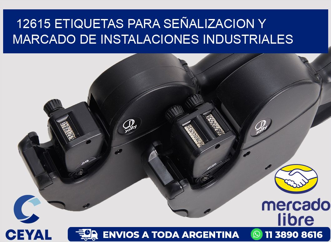 12615 ETIQUETAS PARA SEÑALIZACION Y MARCADO DE INSTALACIONES INDUSTRIALES