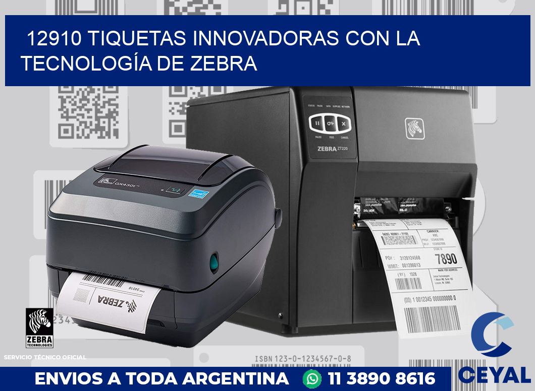 12910 TIQUETAS INNOVADORAS CON LA TECNOLOGÍA DE ZEBRA