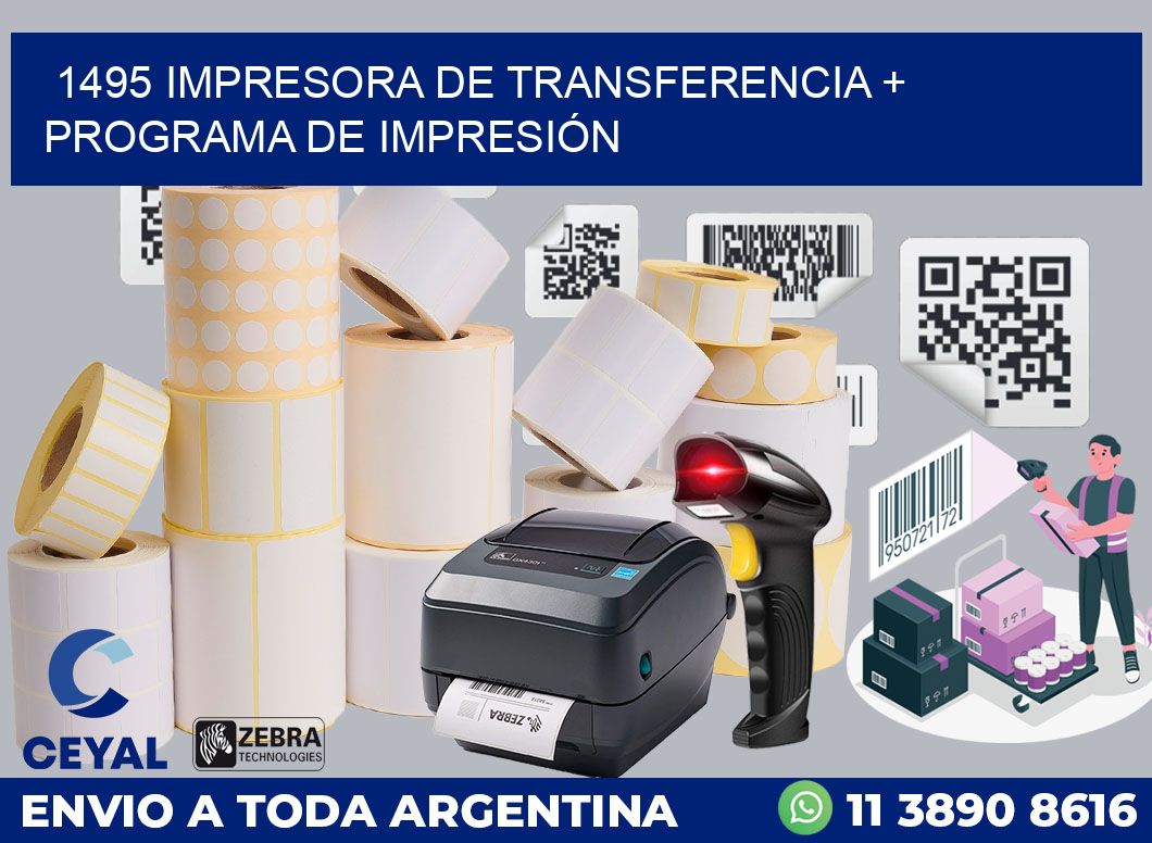 1495 IMPRESORA DE TRANSFERENCIA + PROGRAMA DE IMPRESIÓN