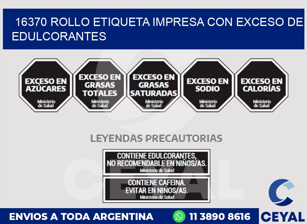 16370 ROLLO ETIQUETA IMPRESA CON EXCESO DE EDULCORANTES