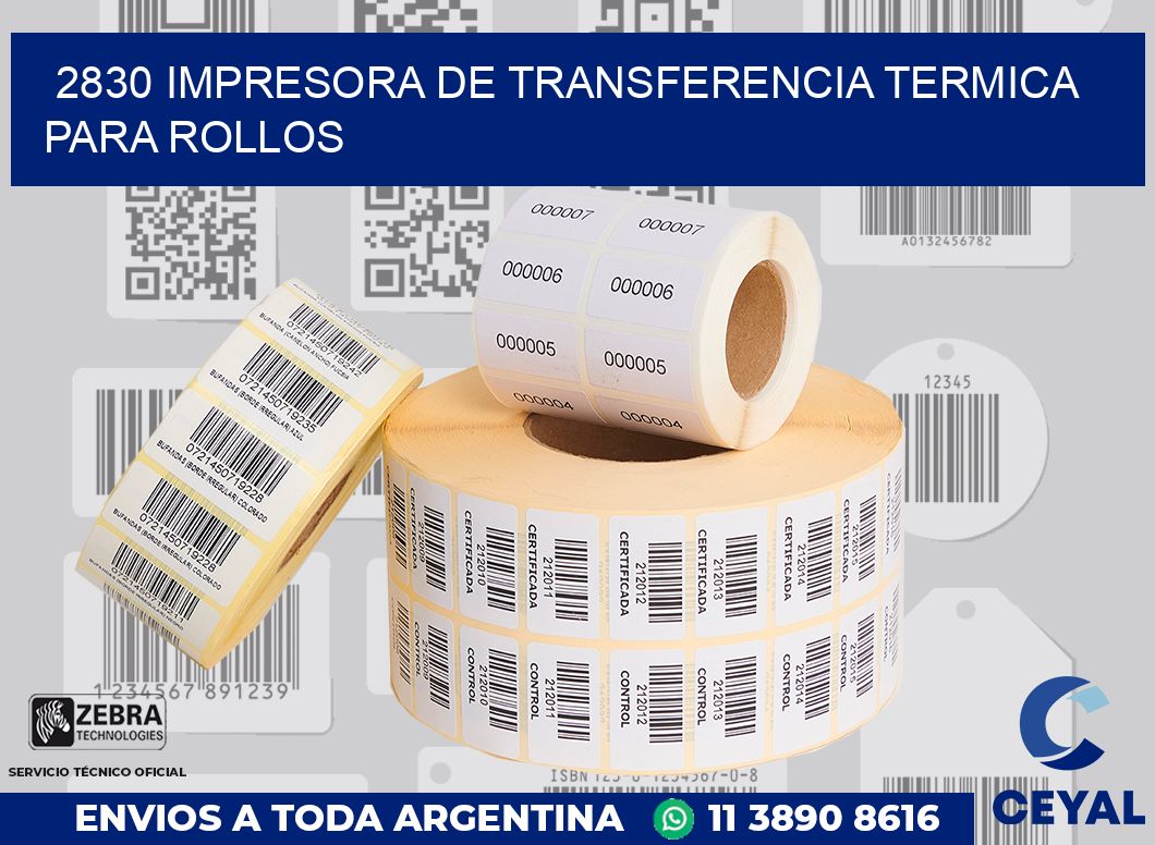 2830 IMPRESORA DE TRANSFERENCIA TERMICA PARA ROLLOS