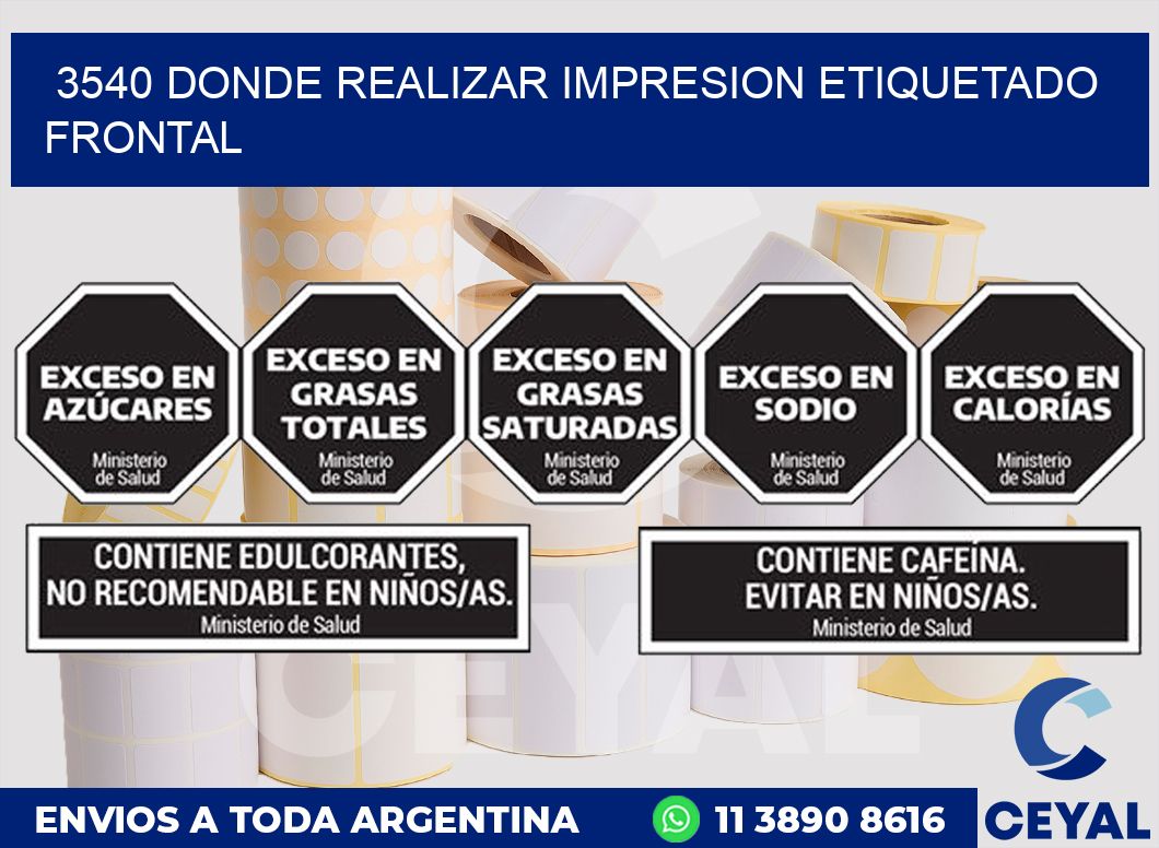 3540 DONDE REALIZAR IMPRESION ETIQUETADO FRONTAL