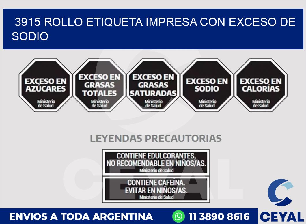 3915 ROLLO ETIQUETA IMPRESA CON EXCESO DE SODIO