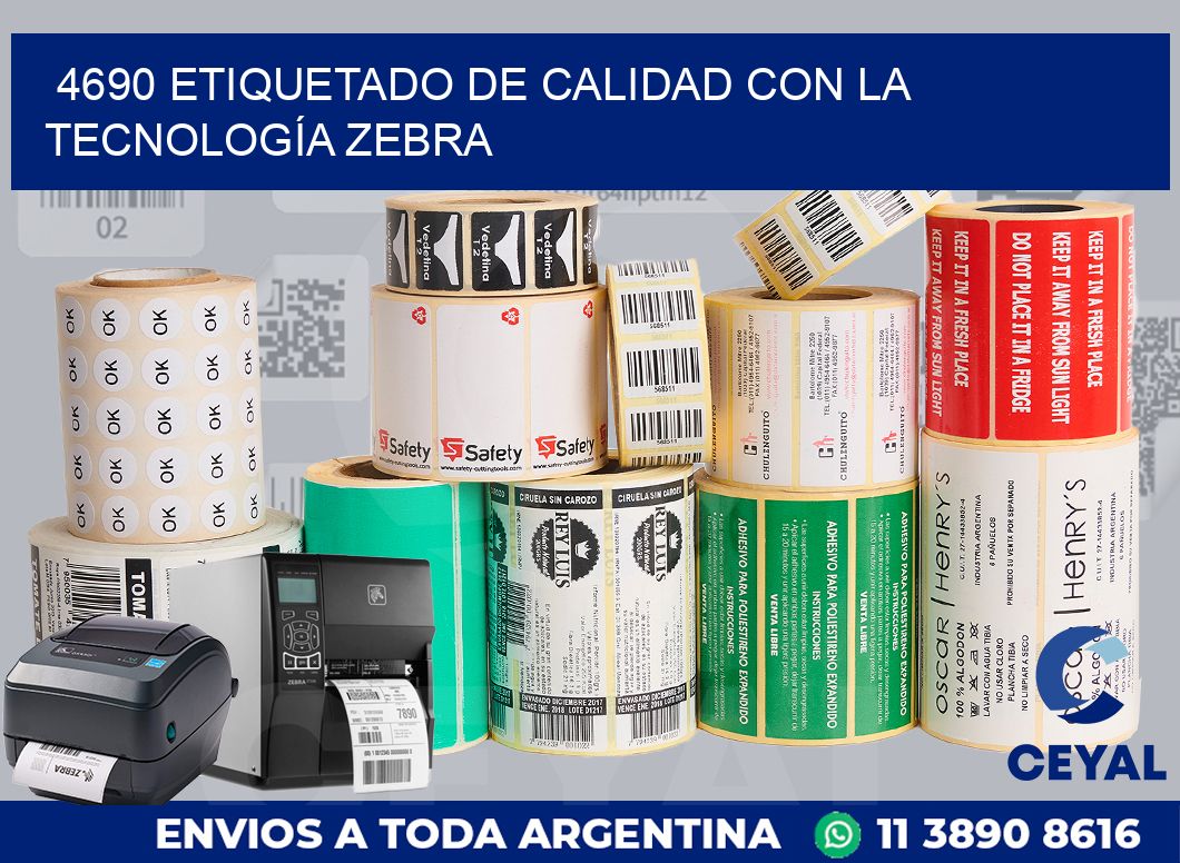 4690 ETIQUETADO DE CALIDAD CON LA TECNOLOGÍA ZEBRA