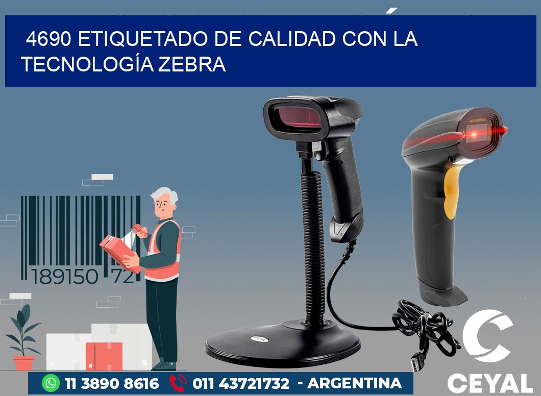 4690 ETIQUETADO DE CALIDAD CON LA TECNOLOGÍA ZEBRA