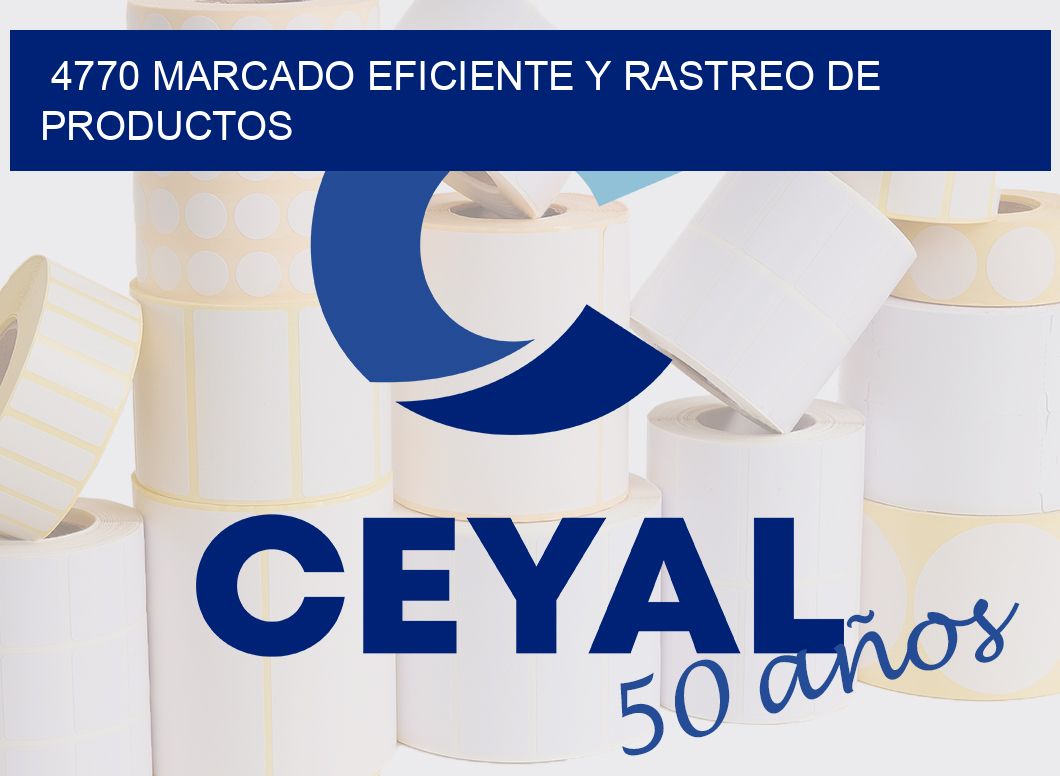 4770 MARCADO EFICIENTE Y RASTREO DE PRODUCTOS