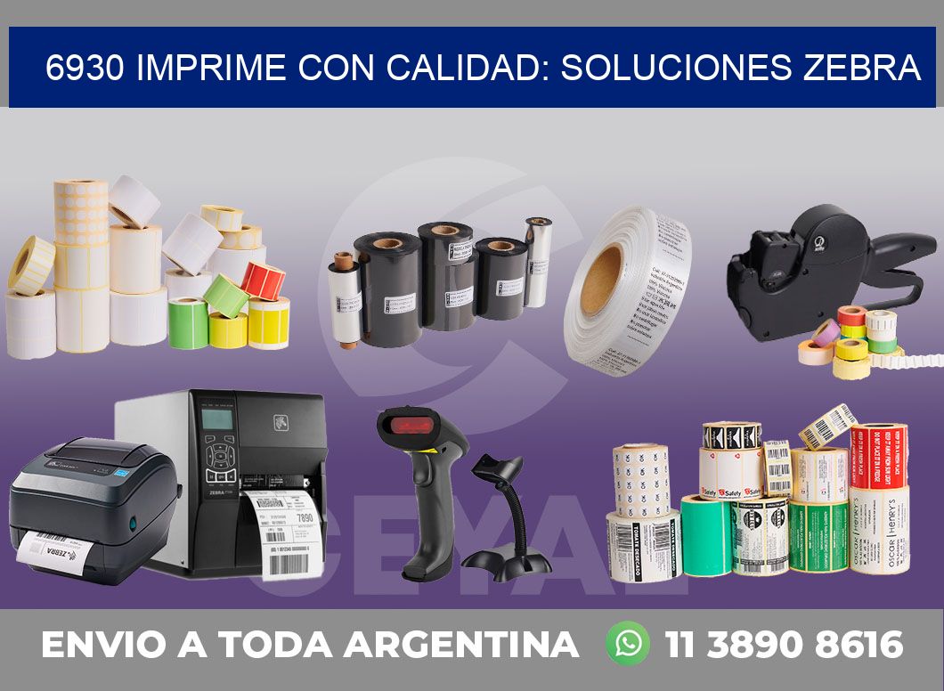6930 IMPRIME CON CALIDAD: SOLUCIONES ZEBRA