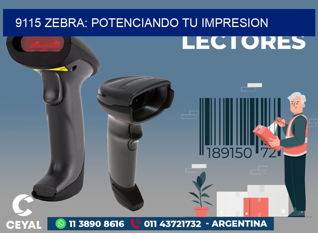 9115 ZEBRA: POTENCIANDO TU IMPRESION