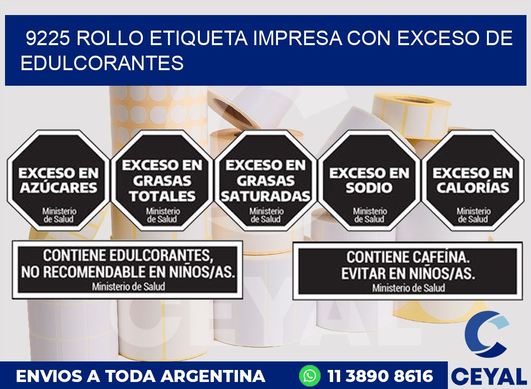 9225 ROLLO ETIQUETA IMPRESA CON EXCESO DE EDULCORANTES