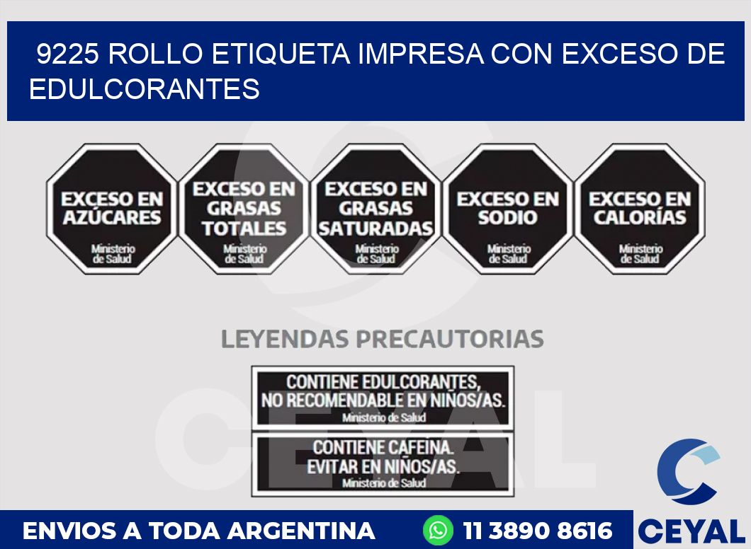 9225 ROLLO ETIQUETA IMPRESA CON EXCESO DE EDULCORANTES