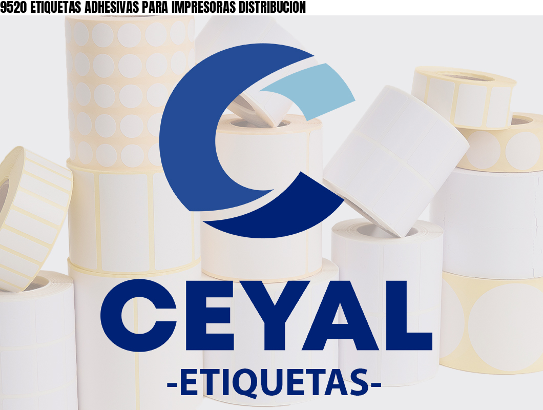 9520 ETIQUETAS ADHESIVAS PARA IMPRESORAS DISTRIBUCION