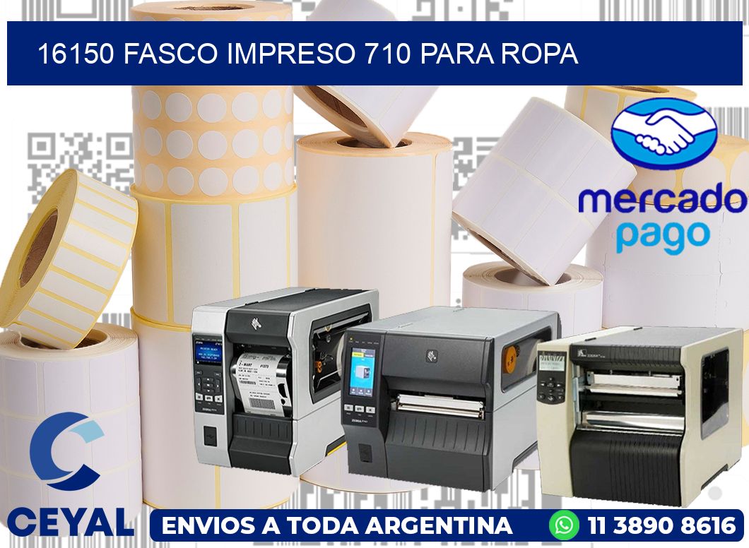 16150 FASCO IMPRESO 710 PARA ROPA