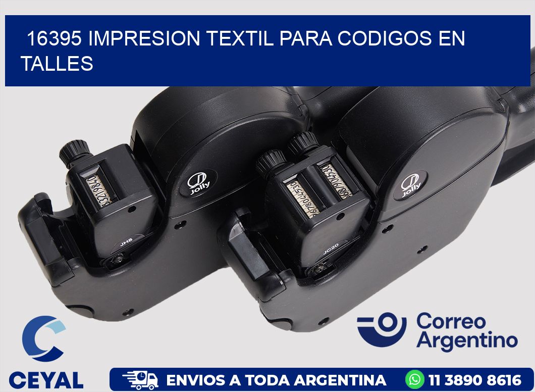 16395 IMPRESION TEXTIL PARA CODIGOS EN TALLES